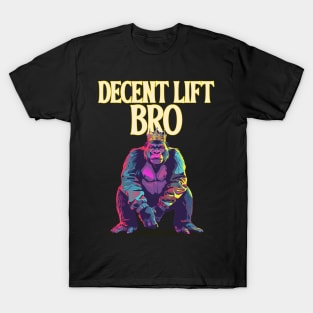 Decent lift bro - gym gorilla T-Shirt